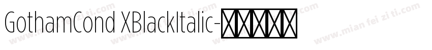 GothamCond XBlackItalic字体转换